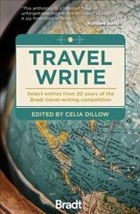 Travel Write: Select entries from 20 years of the Bradt travel-writing competition hind ja info | Reisiraamatud, reisijuhid | kaup24.ee