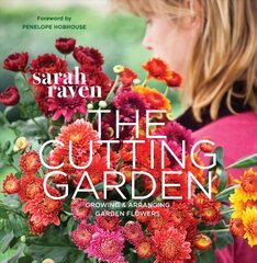 The Cutting Garden: Growing and Arranging Garden Flowers PB Reissue цена и информация | Книги по садоводству | kaup24.ee