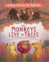 Why Monkeys Live In Trees and Other Animal Stories of the Great Outdoors Illustrated edition hind ja info | Noortekirjandus | kaup24.ee