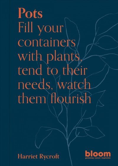 Pots: Fill your containers with plants, tend to their needs, watch them flourish, Volume 5 hind ja info | Aiandusraamatud | kaup24.ee