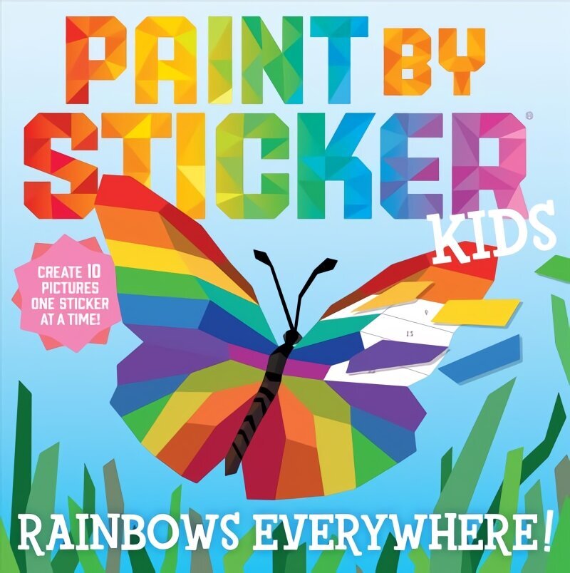 Paint by Sticker Kids: Rainbows Everywhere!: Create 10 Pictures One Sticker at a Time! цена и информация | Noortekirjandus | kaup24.ee