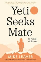 Yeti Seeks Mate: In Pursuit of Dreams цена и информация | Биографии, автобиогафии, мемуары | kaup24.ee