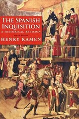 Spanish Inquisition: A Historical Revision 4th Revised edition hind ja info | Ajalooraamatud | kaup24.ee