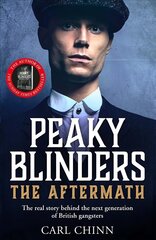 Peaky Blinders: The Aftermath: The real story behind the next generation of British gangsters: As seen on BBC's The Real Peaky Blinders hind ja info | Elulooraamatud, biograafiad, memuaarid | kaup24.ee