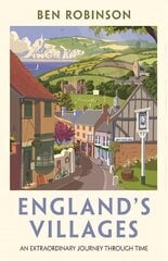 England's Villages: An Extraordinary Journey Through Time hind ja info | Ajalooraamatud | kaup24.ee