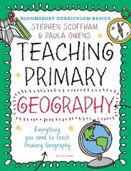 Bloomsbury Curriculum Basics: Teaching Primary Geography цена и информация | Книги по социальным наукам | kaup24.ee