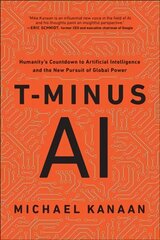 T-Minus AI: Humanity's Countdown to Artificial Intelligence and the New Pursuit of Global Power цена и информация | Книги по социальным наукам | kaup24.ee