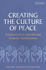 Creating the Culture of Peace: A Clarion Call for Individual and Collective Transformation цена и информация | Энциклопедии, справочники | kaup24.ee