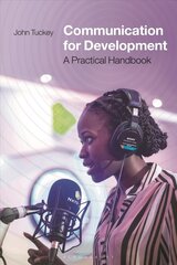 Communication for Development: A Practical Handbook hind ja info | Entsüklopeediad, teatmeteosed | kaup24.ee