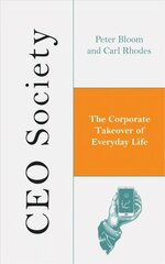 CEO Society: The Corporate Takeover of Everyday Life цена и информация | Исторические книги | kaup24.ee