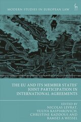 EU and its Member States' Joint Participation in International Agreements hind ja info | Majandusalased raamatud | kaup24.ee