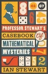 Professor Stewart's Casebook of Mathematical Mysteries Main цена и информация | Книги по экономике | kaup24.ee
