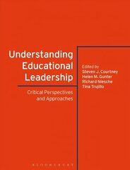 Understanding Educational Leadership: Critical Perspectives and Approaches hind ja info | Ühiskonnateemalised raamatud | kaup24.ee