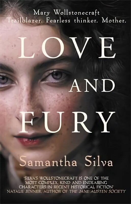 Love and Fury: Mary Wollstonecraft - Trailblazer. Fearless Thinker. Mother. hind ja info | Fantaasia, müstika | kaup24.ee