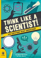 Think Like a Scientist!: Ask Questions! Read! Understand! hind ja info | Noortekirjandus | kaup24.ee