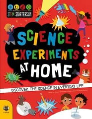 Science Experiments at Home: Discover the science in everyday life цена и информация | Книги для подростков и молодежи | kaup24.ee