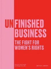 Unfinished Business: The Fight for Women's Rights hind ja info | Ühiskonnateemalised raamatud | kaup24.ee