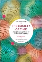 Society of Time: The Original Trilogy and Other Stories hind ja info | Fantaasia, müstika | kaup24.ee