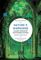 Nature's Warnings: Classic Stories of Eco-Science Fiction цена и информация | Фантастика, фэнтези | kaup24.ee