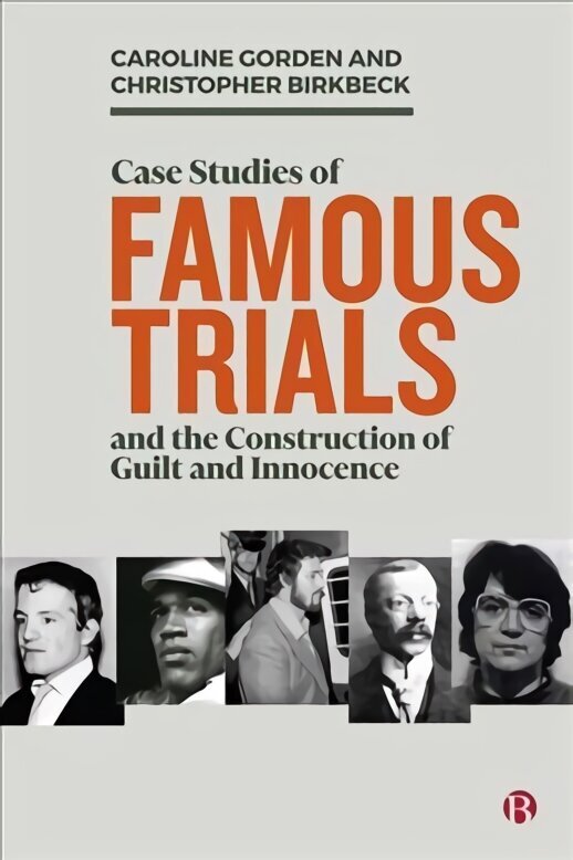 Case Studies of Famous Trials and the Construction of Guilt and Innocence: The Construction of Guilt and Innocence цена и информация | Ühiskonnateemalised raamatud | kaup24.ee