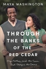 Through the Banks of the Red Cedar: My Father and the Team That Changed the Game hind ja info | Elulooraamatud, biograafiad, memuaarid | kaup24.ee