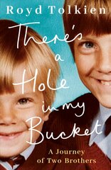 There's a Hole in my Bucket: A Journey of Two Brothers цена и информация | Биографии, автобиогафии, мемуары | kaup24.ee