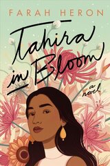 Tahira in Bloom: A Novel hind ja info | Noortekirjandus | kaup24.ee