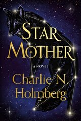 Star Mother: A Novel цена и информация | Фантастика, фэнтези | kaup24.ee