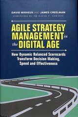 Agile Strategy Management in the Digital Age: How Dynamic Balanced Scorecards Transform Decision Making, Speed and Effectiveness 1st ed. 2019 hind ja info | Majandusalased raamatud | kaup24.ee