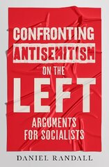 Confronting Antisemitism on the Left: Arguments for Socialists hind ja info | Ühiskonnateemalised raamatud | kaup24.ee