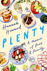 Plenty: A Memoir of Food and Family hind ja info | Elulooraamatud, biograafiad, memuaarid | kaup24.ee