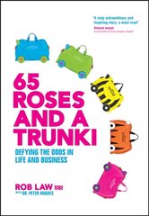 65 Roses and a Trunki: Defying the Odds in Life and Business цена и информация | Книги по экономике | kaup24.ee