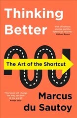 Thinking Better: The Art of the Shortcut hind ja info | Majandusalased raamatud | kaup24.ee