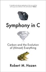 Symphony in C: Carbon and the Evolution of (Almost) Everything цена и информация | Книги по экономике | kaup24.ee
