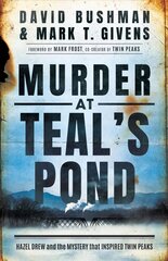 Murder at Teal's Pond: Hazel Drew and the Mystery That Inspired Twin Peaks цена и информация | Фантастика, фэнтези | kaup24.ee