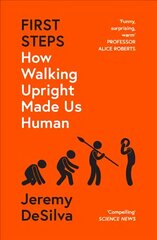 First Steps: How Walking Upright Made Us Human hind ja info | Majandusalased raamatud | kaup24.ee