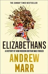 Elizabethans: A History of How Modern Britain Was Forged hind ja info | Ajalooraamatud | kaup24.ee