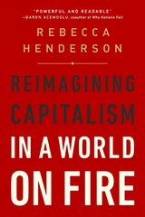 Reimagining Capitalism in a World on Fire цена и информация | Книги по экономике | kaup24.ee