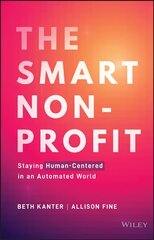 Smart Nonprofit - Staying Human-Centered In An Automated World: Staying Human-Centered in An Automated World цена и информация | Книги по экономике | kaup24.ee