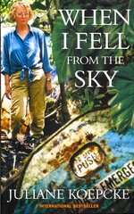 When I Fell From The Sky: The True Story of One Woman's Miraculous Survival hind ja info | Reisiraamatud, reisijuhid | kaup24.ee