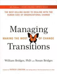 Managing Transitions: Making the Most of Change (Revised 4th Edition) 4th Revised edition цена и информация | Книги по экономике | kaup24.ee