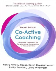 Co-Active Coaching: The proven framework for transformative conversations at work and in life - 4th edition цена и информация | Книги по экономике | kaup24.ee