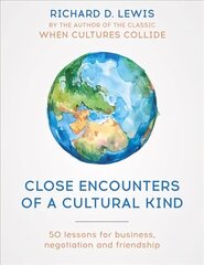 Close Encounters of a Cultural Kind: Lessons for business, negotiation and friendship hind ja info | Ühiskonnateemalised raamatud | kaup24.ee