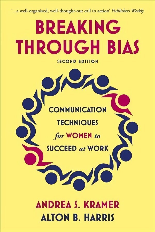 Breaking Through Bias: Communication Techniques for Women to Succeed at Work hind ja info | Majandusalased raamatud | kaup24.ee