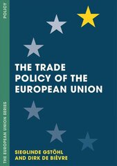 Trade Policy of the European Union 1st ed. 2018 цена и информация | Книги по социальным наукам | kaup24.ee