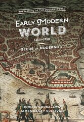 Early Modern World, 1450-1750: Seeds of Modernity hind ja info | Ajalooraamatud | kaup24.ee