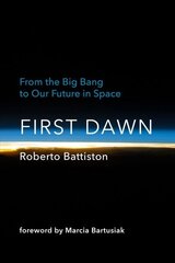 First Dawn: From the Big Bang to Our Future in Space цена и информация | Книги по экономике | kaup24.ee