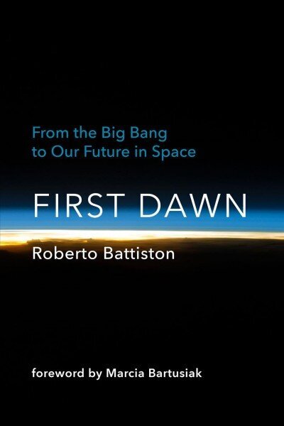 First Dawn: From the Big Bang to Our Future in Space цена и информация | Majandusalased raamatud | kaup24.ee