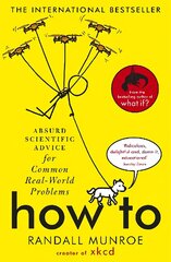 How To: Absurd Scientific Advice for Common Real-World Problems from Randall Munroe   of xkcd цена и информация | Книги по экономике | kaup24.ee