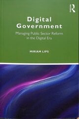 Digital Government: Managing Public Sector Reform in the Digital Era hind ja info | Ühiskonnateemalised raamatud | kaup24.ee